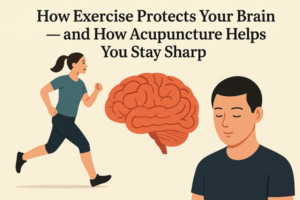 how exercise protects your brain — and how acupuncture helps you stay sharp